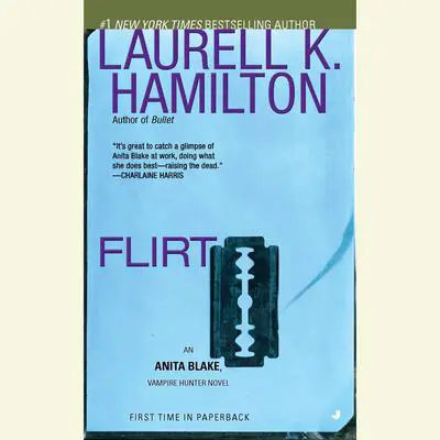 Flirt: An Anita Blake, Vampire Hunter Novel Audibook, by Laurell K. Hamilton