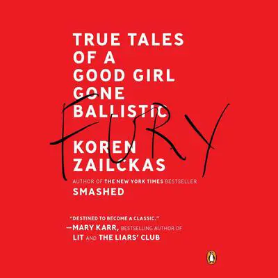 Fury: A Memoir Audibook, by Koren Zailckas