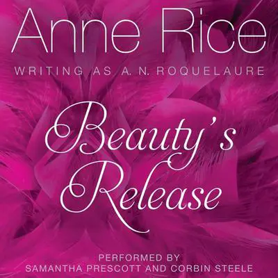 Beauty's Release Audibook, by Anne Rice