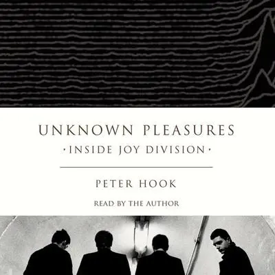 Unknown Pleasures: Inside Joy Division Audibook, by Peter Hook