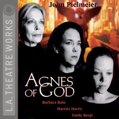 Agnes of God Audibook, by John Pielmeier