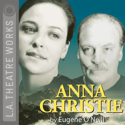 Anna Christie Audibook, by Eugene O’Neill