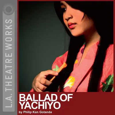 Ballad of Yachiyo Audibook, by Philip Kan Gotanda