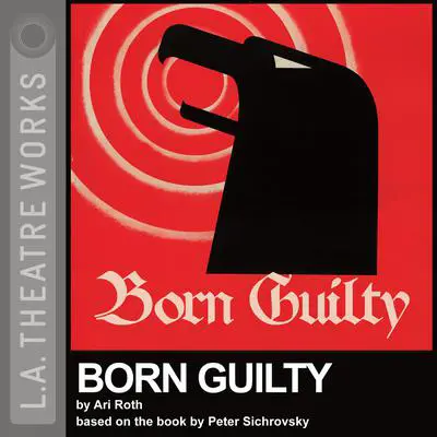 Born Guilty: Children of Nazi Families Audibook, by Ari Roth