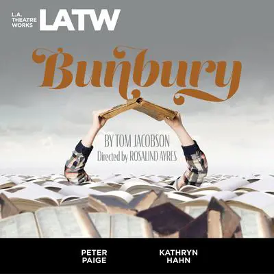 Bunbury: A Serious Play for Trivial People Audibook, by Tom Jacobson