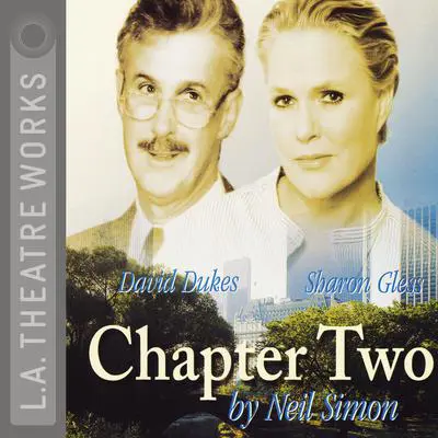 Chapter Two: A Comedy in Two Acts Audibook, by Neil Simon