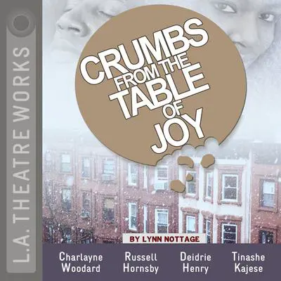 Crumbs from the Table of Joy Audibook, by Lynn Nottage