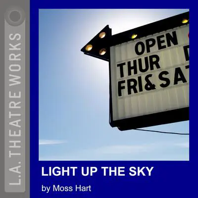 Light Up the Sky Audibook, by Moss Hart