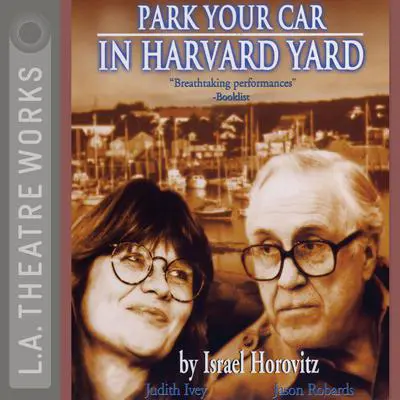 Park Your Car in Harvard Yard Audibook, by Israel Horovitz