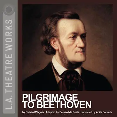 A Pilgrimage to Beethoven Audibook, by Richard Wagner