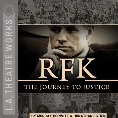 RFK: The Journey to Justice Audibook, by Murray Horwitz