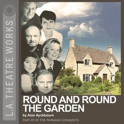 Round and Round the Garden Audibook, by Alan Ayckbourn