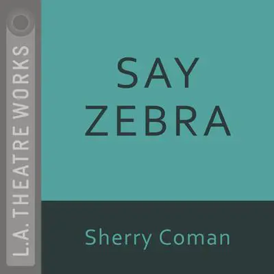 Say Zebra Audibook, by Sherry Coman