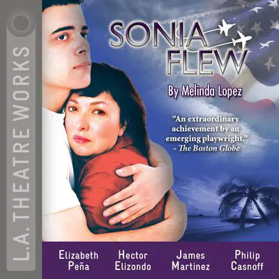Sonia Flew Audibook, by Melinda Lopez