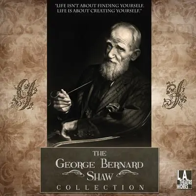 The George Bernard Shaw Collection Audibook, by George Bernard Shaw