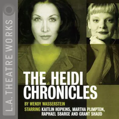 The Heidi Chronicles Audibook, by Wendy Wasserstein