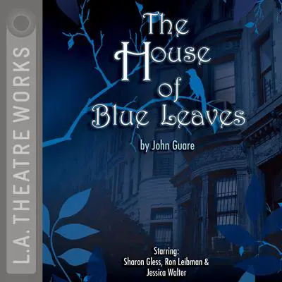 The House of Blue Leaves Audibook, by John Guare