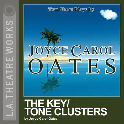 The Key / Tone Clusters Audibook, by Joyce Carol Oates