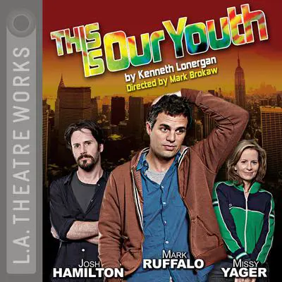 This Is Our Youth Audibook, by Kenneth Lonergan