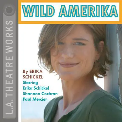Wild Amerika Audibook, by Erika Schickel