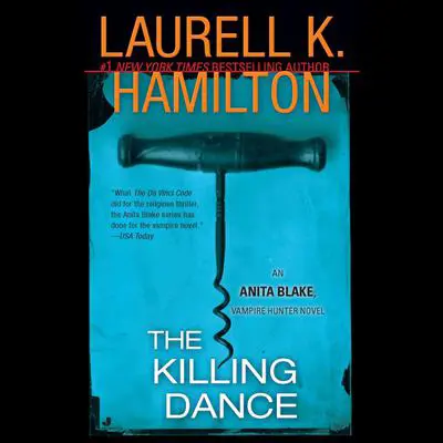 The Killing Dance: An Anita Blake, Vampire Hunter Novel Audibook, by Laurell K. Hamilton