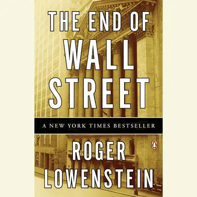 The End of Wall Street Audibook, by Roger Lowenstein