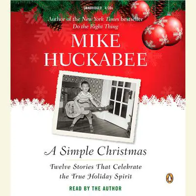 A Simple Christmas: Twelve Stories That Celebrate the True Holiday Spirit Audibook, by Mike Huckabee
