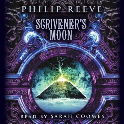 Scrivener’s Moon Audibook, by Philip Reeve