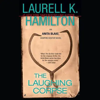 The Laughing Corpse: An Anita Blake, Vampire Hunter Novel Audibook, by Laurell K. Hamilton