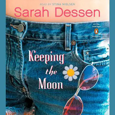 Keeping the Moon Audibook, by Sarah Dessen