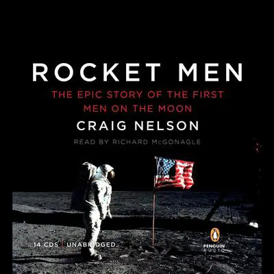 Rocket Men: The Epic Story of the First Men on the Moon Audibook, by Craig Nelson