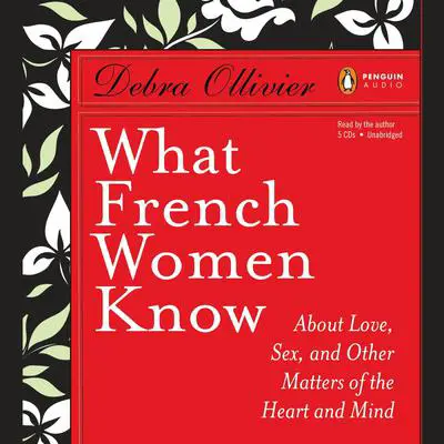 What French Women Know Audibook, by Debra Ollivier