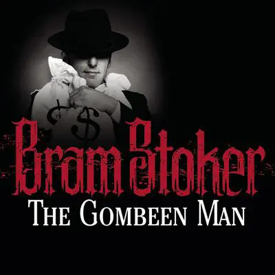 The Gombeen Man Audibook, by Bram Stoker