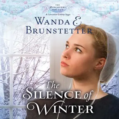 The Silence of Winter Audibook, by Wanda E. Brunstetter