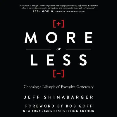 More or Less: Choosing a Lifestyle of Excessive Generosity Audibook, by Jeff Shinabarger