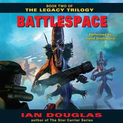 Battlespace: Book Two of The Legacy Trilogy Audibook, by Ian Douglas
