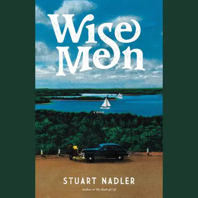 Wise Men: A Novel Audibook, by Stuart Nadler