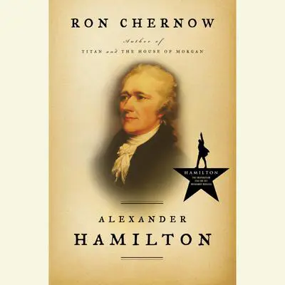 Alexander Hamilton Audibook, by Ron Chernow