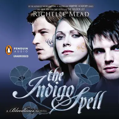 The Indigo Spell: A Bloodlines Novel Audibook, by Richelle Mead