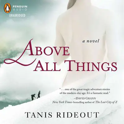 Above All Things Audibook, by Tanis Rideout