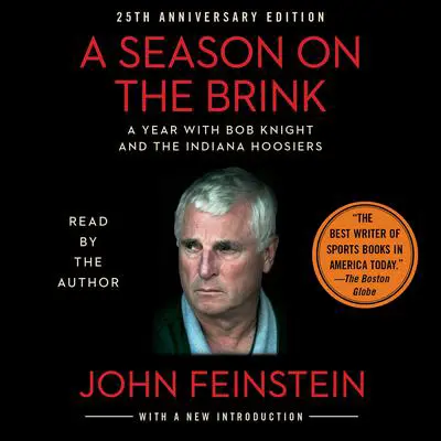 Season on the Brink: A Year with Bob Knight and the Indiana Hoosiers Audibook, by John Feinstein