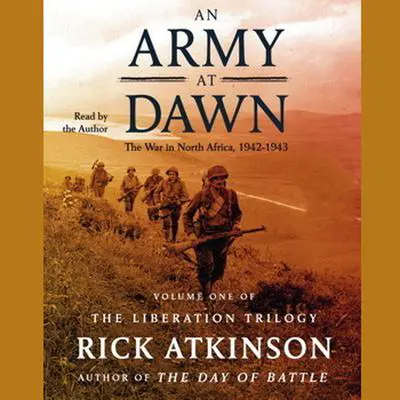 An Army at Dawn: The War in North Africa 1942–1943 Audibook, by Rick Atkinson