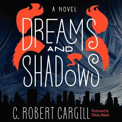 Dreams and Shadows: A Novel Audibook, by C. Robert Cargill