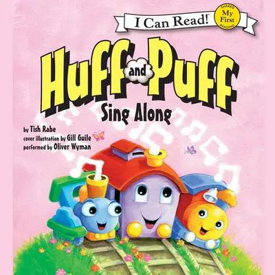 Huff and Puff Sing Along: My First I Can Read Audibook, by Tish Rabe