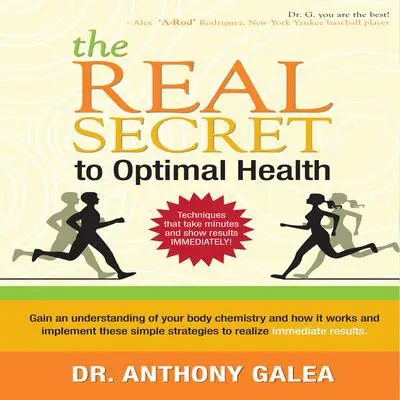The Real Secret to Optimal Health Audibook, by Anthony Galea