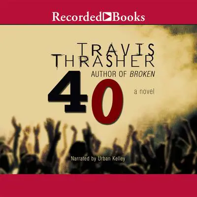 40 Audibook, by Travis Thrasher