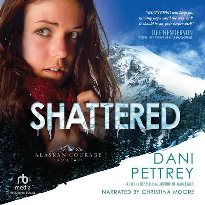 Shattered Audibook, by Dani Pettrey