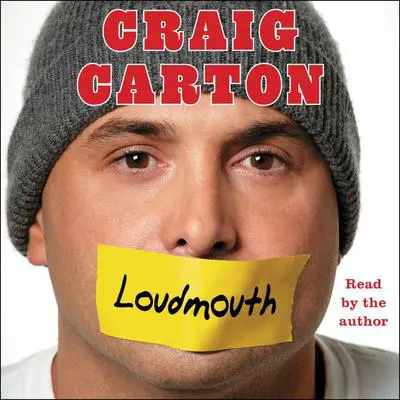 Loudmouth: Tales (and Fantasies) of Sports, Sex, and Salvation from Behind the Microphone Audibook, by Craig Carton