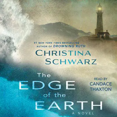 The Edge of the Earth: A Novel Audibook, by Christina Schwarz
