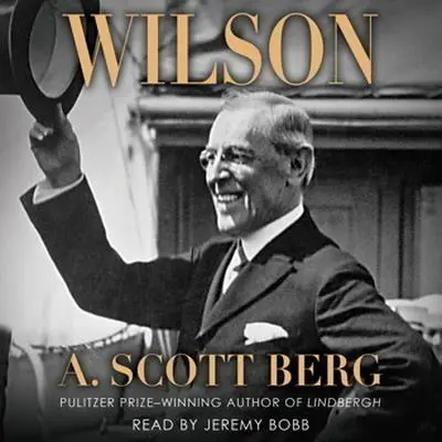 Wilson Audibook, by A. Scott Berg